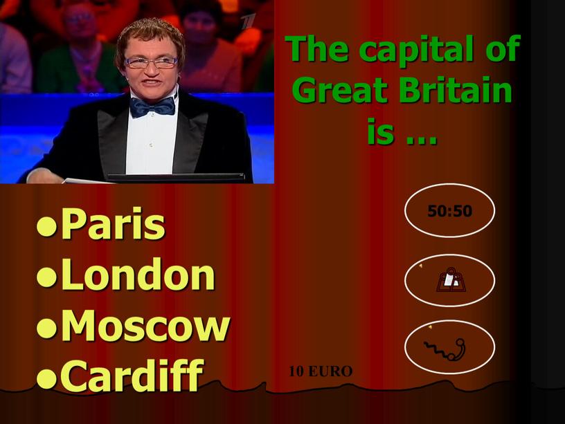 The capital of Great Britain is …