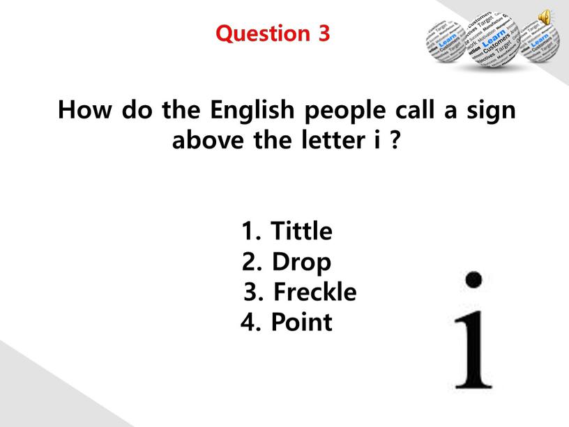 How do the English people call a sign above the letter i ? 1