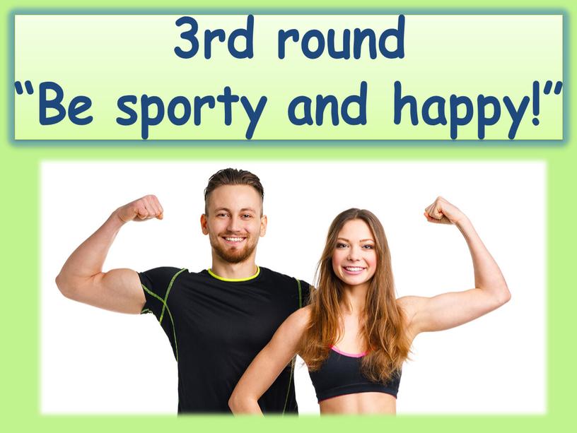 3rd round “Be sporty and happy!”