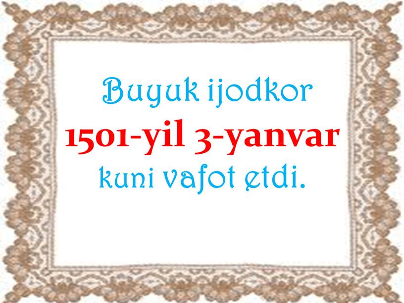 Buyuk ijodkor 1501-yil 3-yanvar kuni vafot etdi