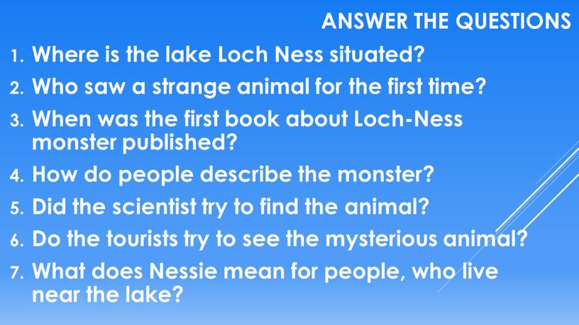 Answer the questions Where is the lake