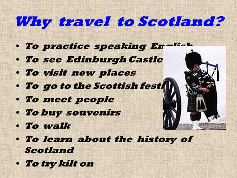Why travel to Scotland? To practice speaking