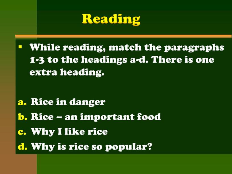 Reading While reading, match the paragraphs 1-3 to the headings a-d