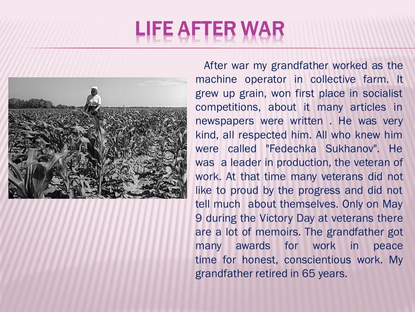 Life after war After war my grandfather worked as the machine operator in collective farm