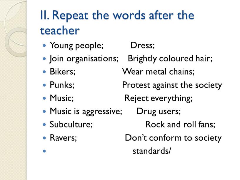 II. Repeat the words after the teacher