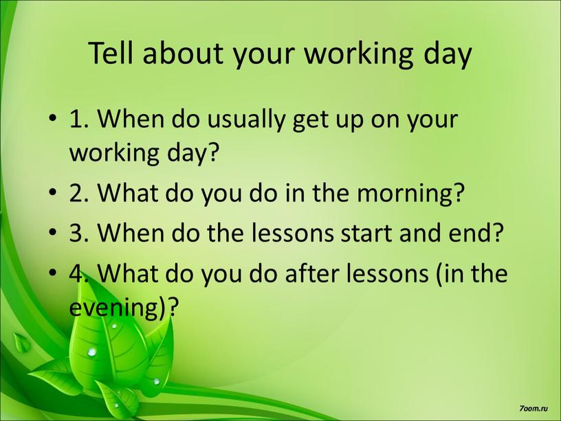 Tell about your working day 1.