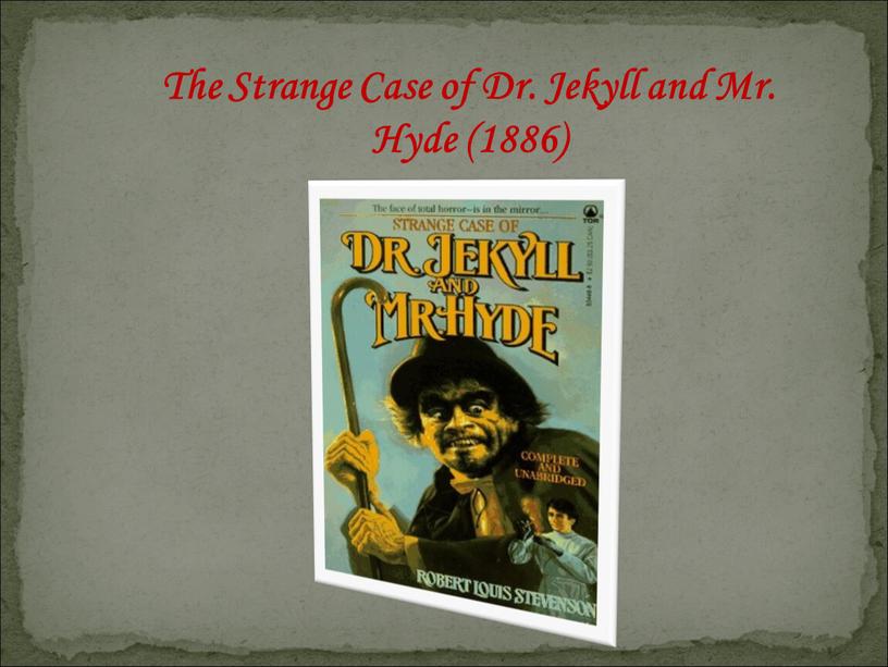 The Strange Case of Dr. Jekyll and