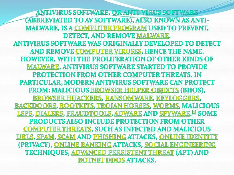 Antivirus software, or anti-virus software (abbreviated to