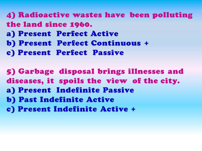 Radioactive wastes have been polluting the land since 1960