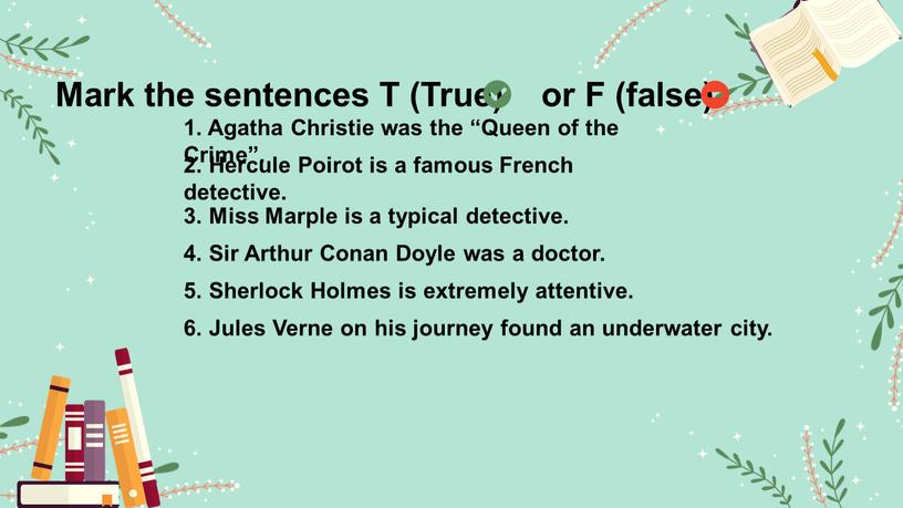 Mark the sentences T (True) or