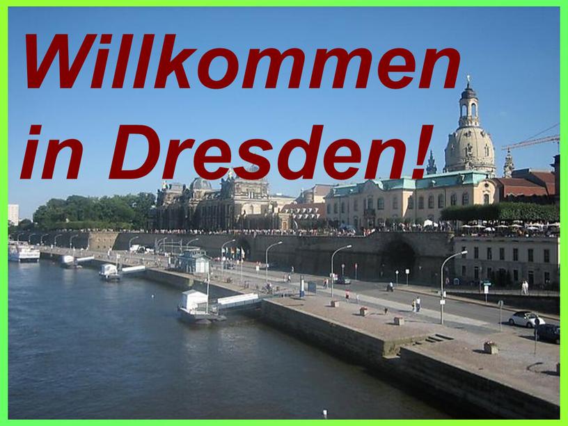 21 Willkommen in Dresden!