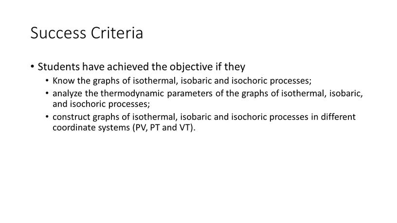 Success Criteria Students have achieved the objective if they