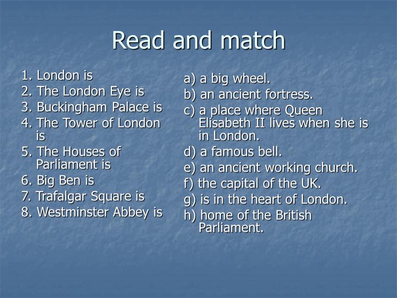 Read and match 1. London is 2