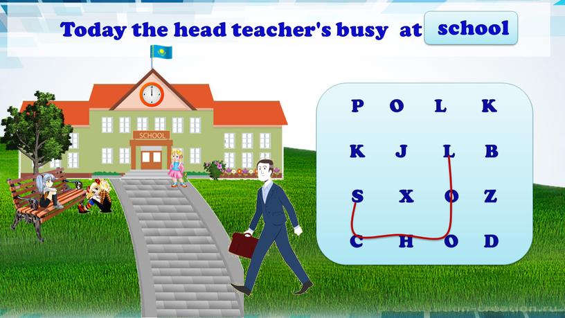 Today the head teacher's busy at _______