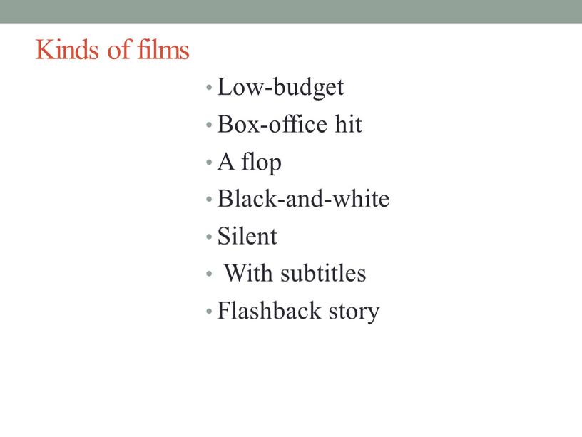 Kinds of films Low-budget