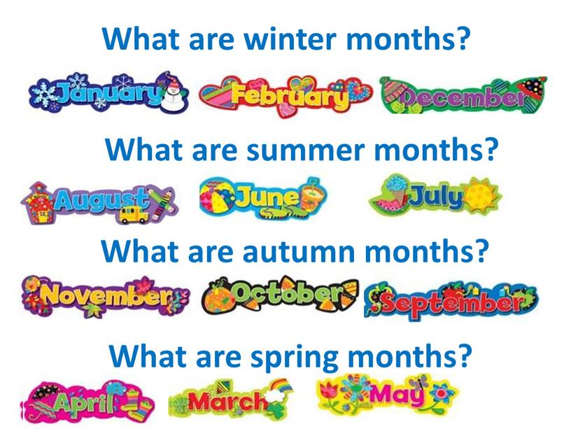 What are winter months? What are summer months?