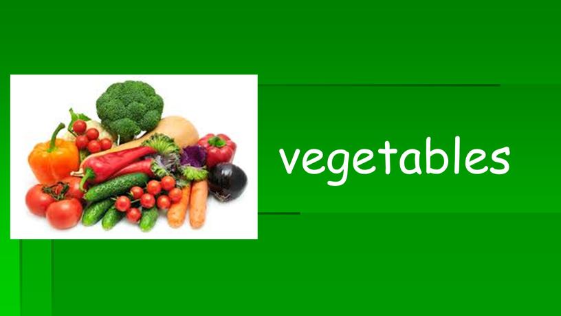 vegetables