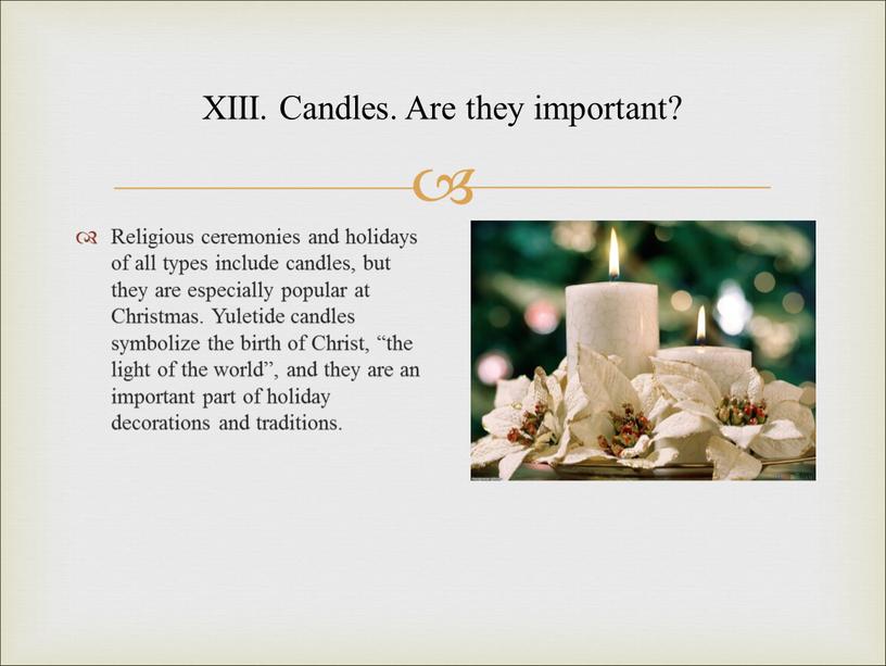 XIII. Candles. Are they important?