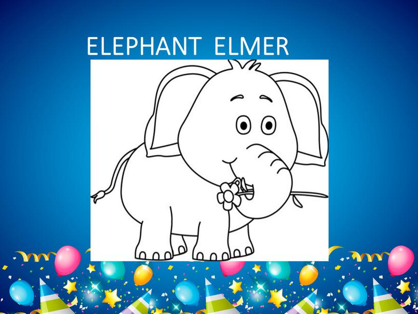 ELEPHANT ELMER