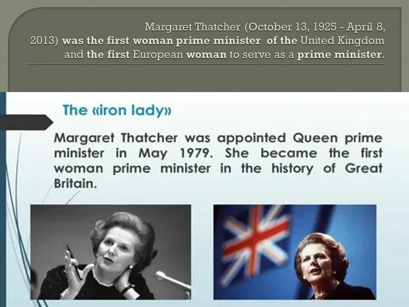 Margaret Thatcher (October 13, 1925 -