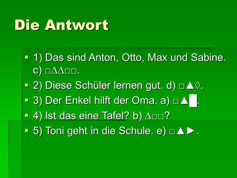 Die Antwort 1) Das sind Anton,