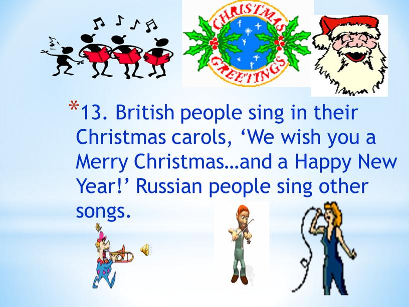 British people sing in their Christmas carols, ‘We wish you a
