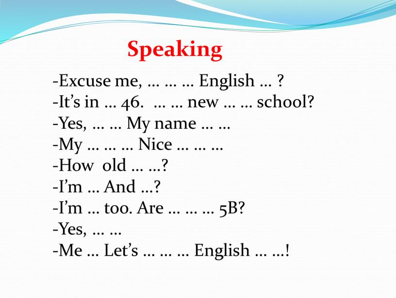 Speaking Excuse me, … … … English … ?