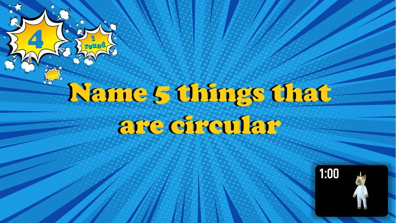 Name 5 things that are circular