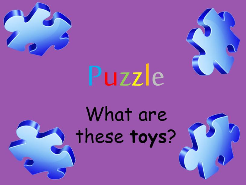 Puzzle What are these toys ?