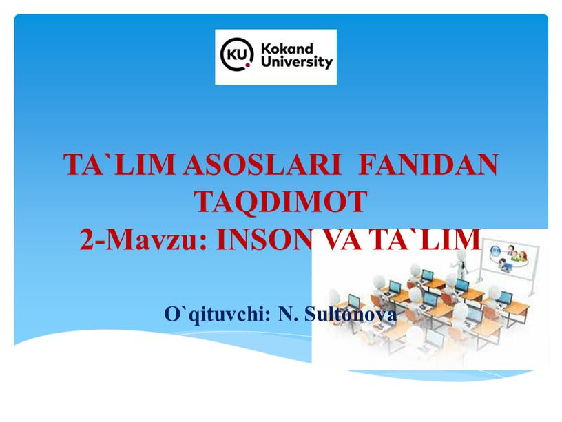 TA`LIM ASOSLARI FANIDAN TAQDIMOT 2-Mavzu: