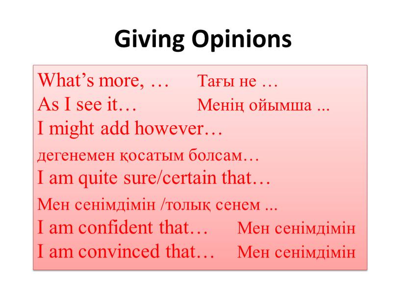 Giving Opinions What’s more, …