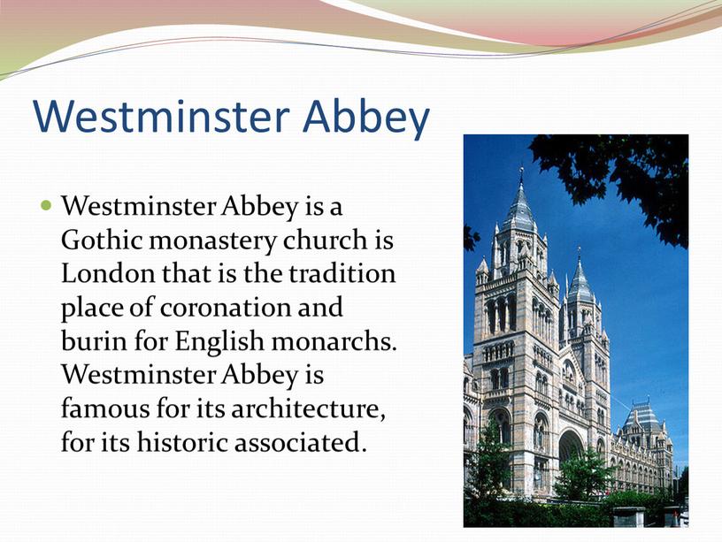 Westminster Abbey Westminster Abbey is a