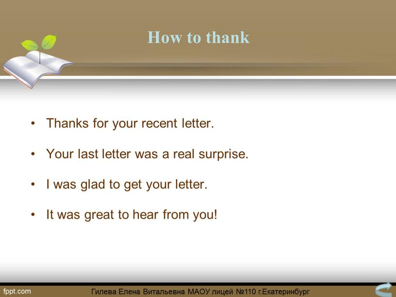 How to thank Thanks for your recent letter