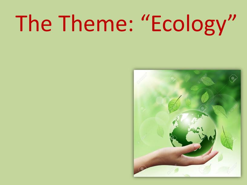 The Theme: “Ecology”