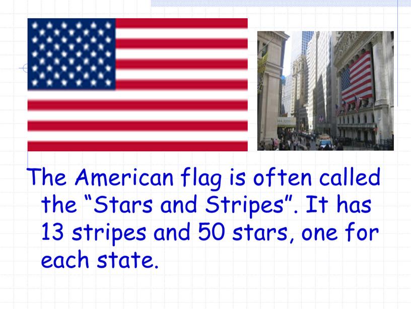 The American flag is often called the “Stars and