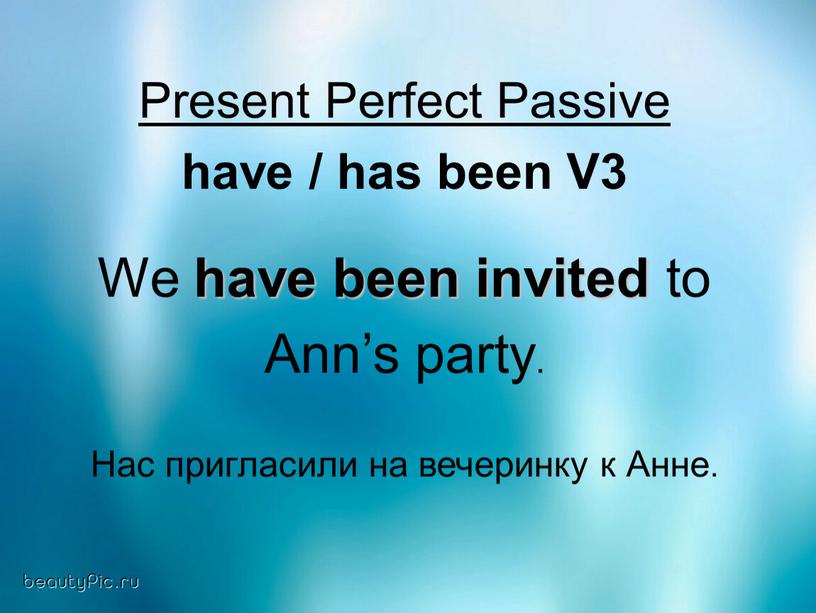 Present Perfect Passive have / has been