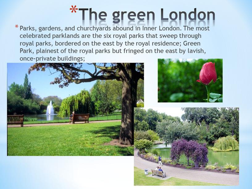 The green London Parks, gardens, and churchyards abound in
