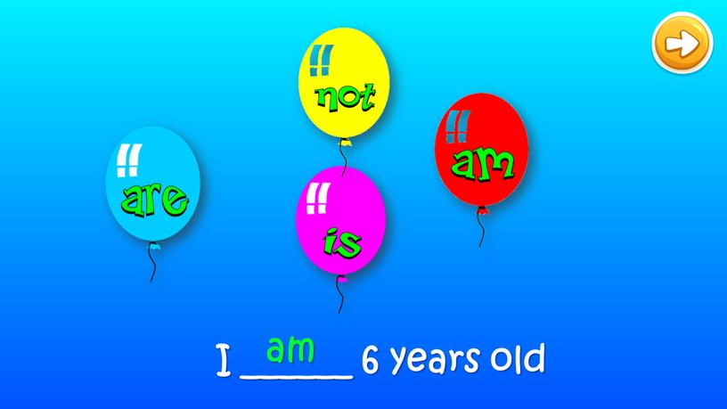 I ______ 6 years old am