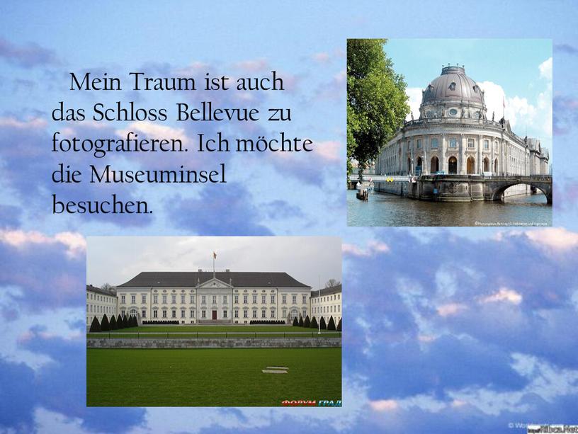 Mein Traum ist auch das Schloss