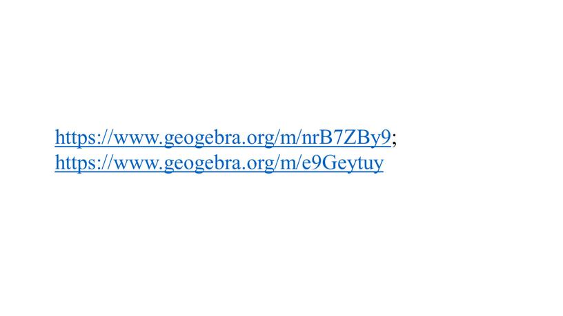 B7ZBy9 ; https://www.geogebra.org/m/e9Geytuy