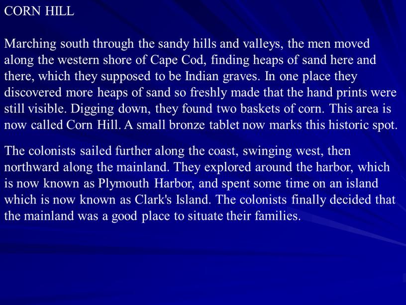 CORN HILL Marching south through the sandy hills and valleys, the men moved along the western shore of