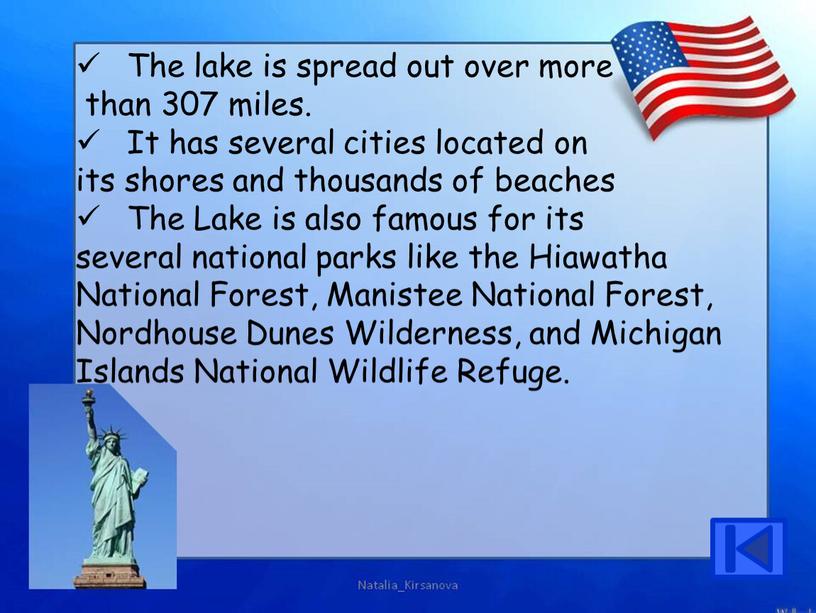 The lake is spread out over more than 307 miles