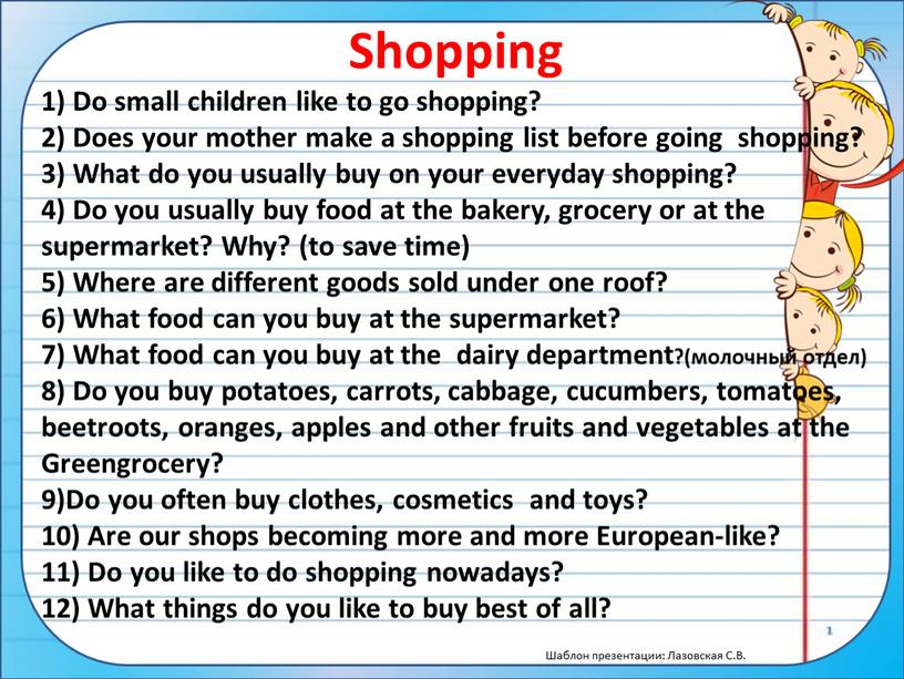 Shopping 1) Do small children like to go shopping? 2)