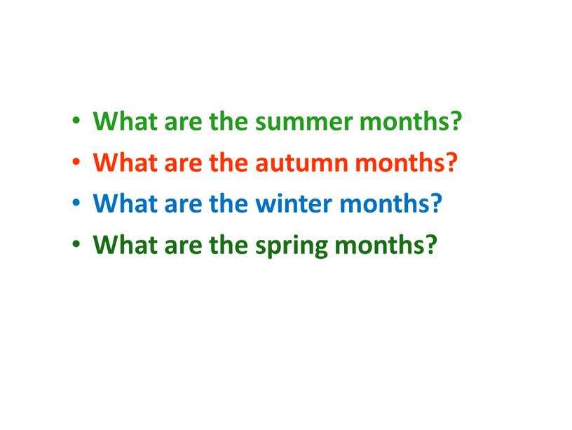 What are the summer months? What are the autumn months?