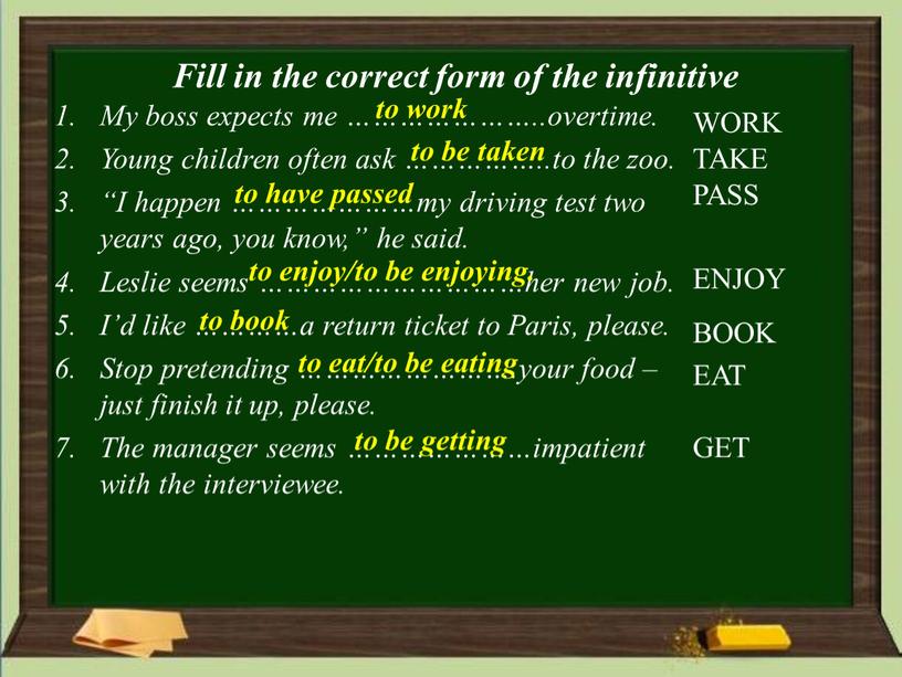 Fill in the correct form of the infinitive