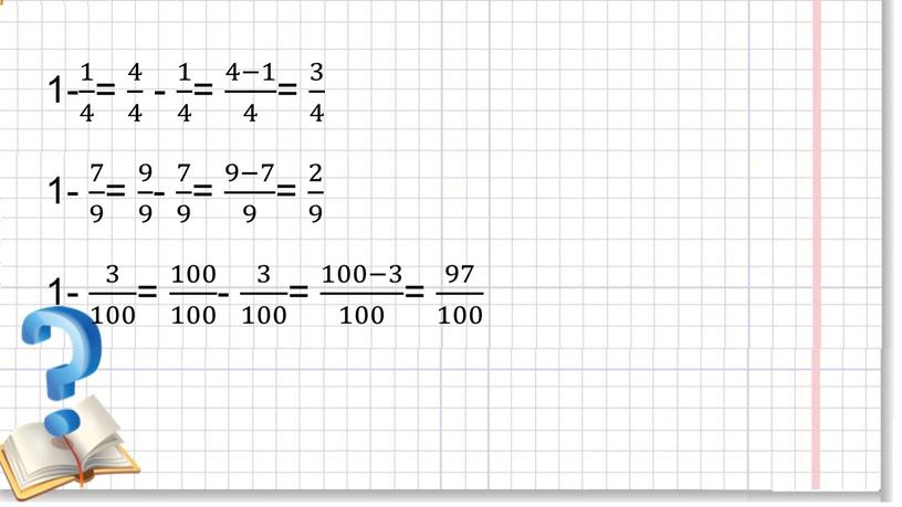 1- 1 4 1 1 4 4 1 4 = 4 4 4 4 4 4 4 4 - 1 4 1 1 4 4…