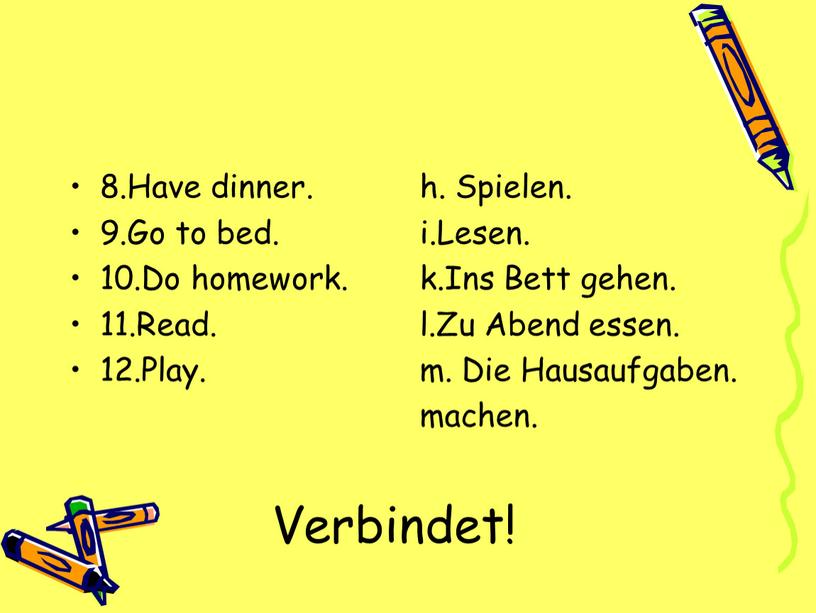 Verbindet! h. Spielen. i.Lesen