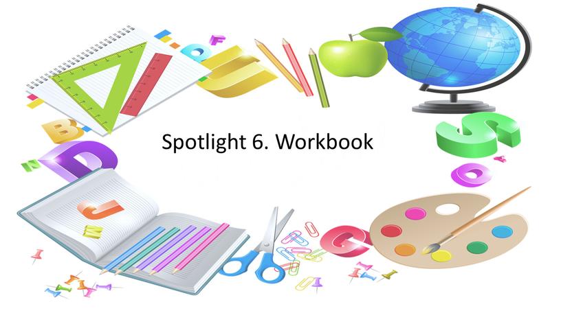 Spotlight 6. Workbook