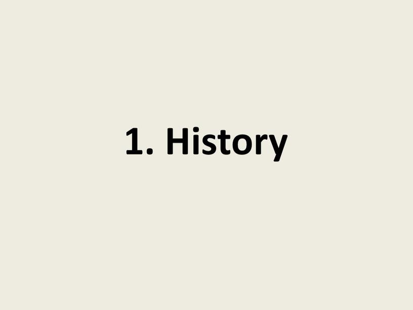 1. History