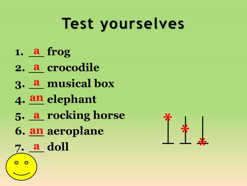 Test yourselves __ frog __ crocodile __ musical box __ elephant __ rocking horse __ aeroplane __ doll a a a an a an a…